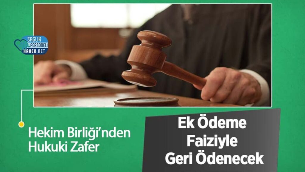 hekim-birligi’nden-hukuki-zafer:-ek-odeme-faiziyle-geri-odenecek