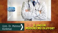 uzm-dr.-mehmet-korkmaz-il-saglik-muduru-mu-oluyor?