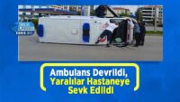 ambulans-devrildi,-yaralilar-hastaneye-sevk-edildi