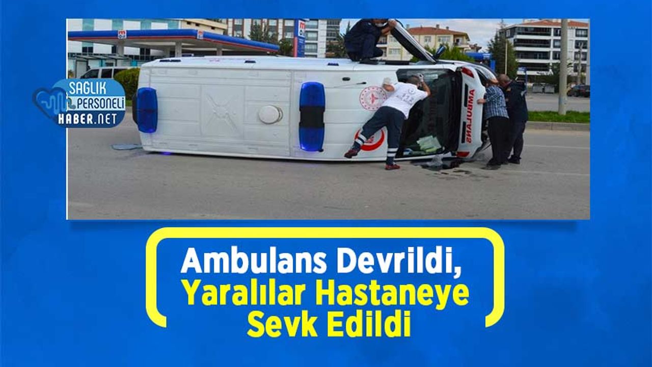 ambulans-devrildi,-yaralilar-hastaneye-sevk-edildi