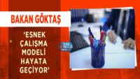 bakan-goktas:-‘esnek-calisma-modeli-hayata-geciyor’