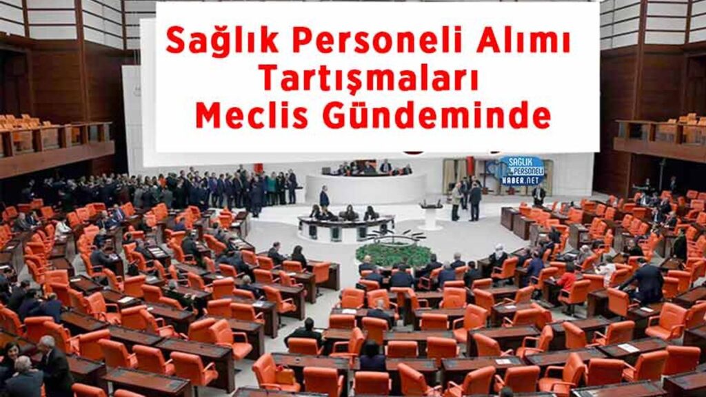 saglik-personeli-alimi-tartismalari-meclis-gundeminde