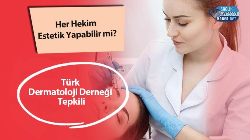 her-hekim-estetik-yapabilir-mi?-turk-dermatoloji-dernegi-tepkili