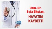 uzm-dr.-sefa-eltutan,-hayatini-kaybetti