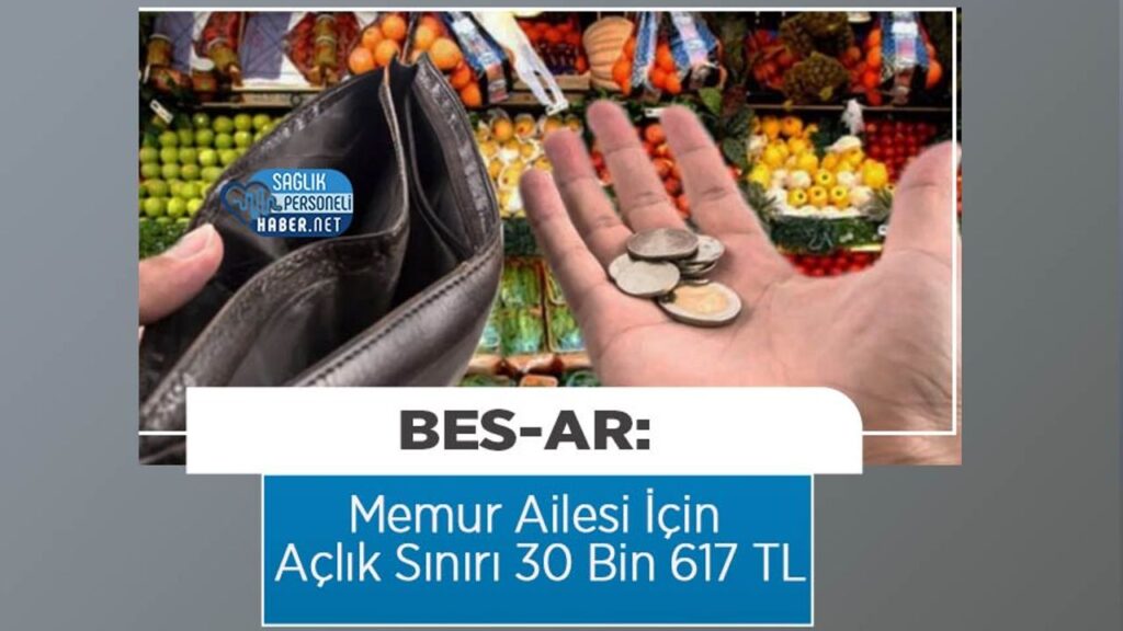 bes-ar:-memur-ailesi-icin-aclik-siniri-30-bin-617-tl