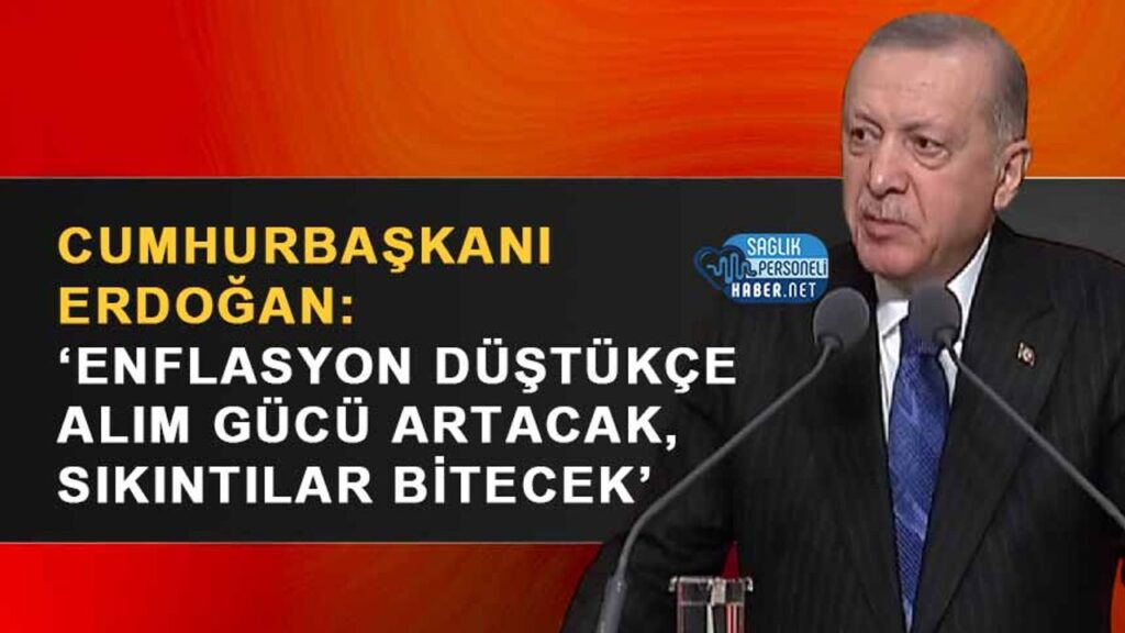 cumhurbaskani-erdogan:-‘enflasyon-dustukce-alim-gucu-artacak,-sikintilar-bitecek’