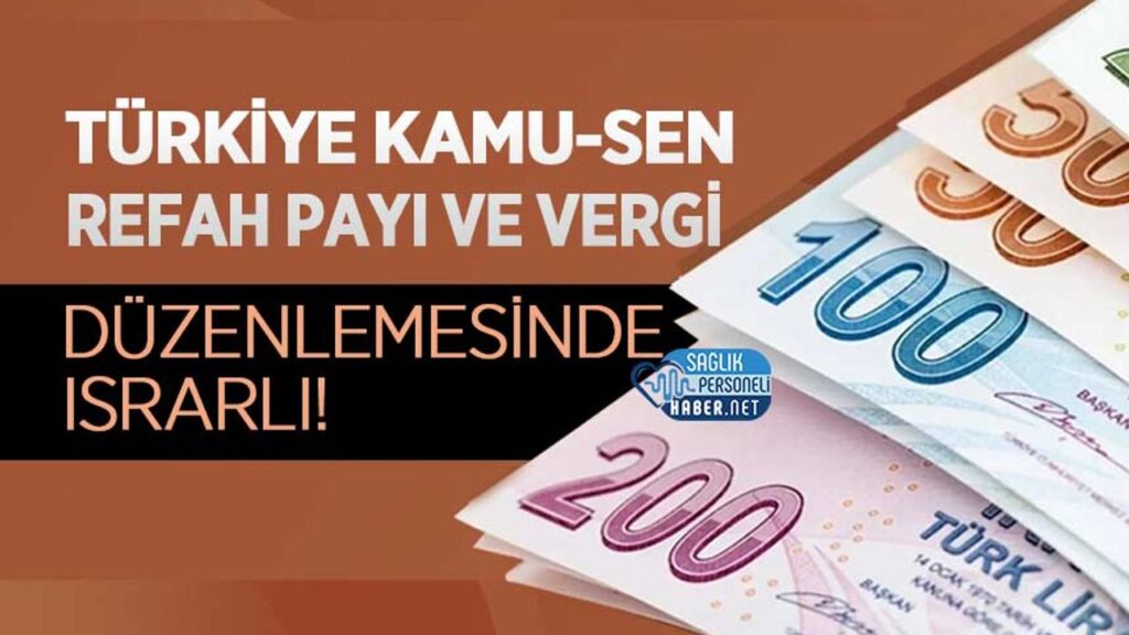 turkiye-kamu-sen-refah-payi-ve-vergi-duzenlemesinde-israrli!