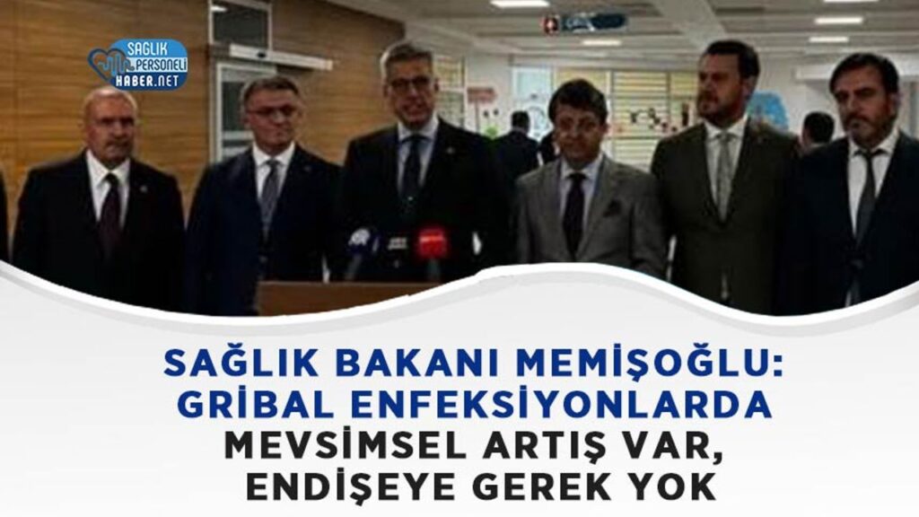 saglik-bakani-memisoglu:-gribal-enfeksiyonlarda-mevsimsel-artis-var,-endiseye-gerek-yok