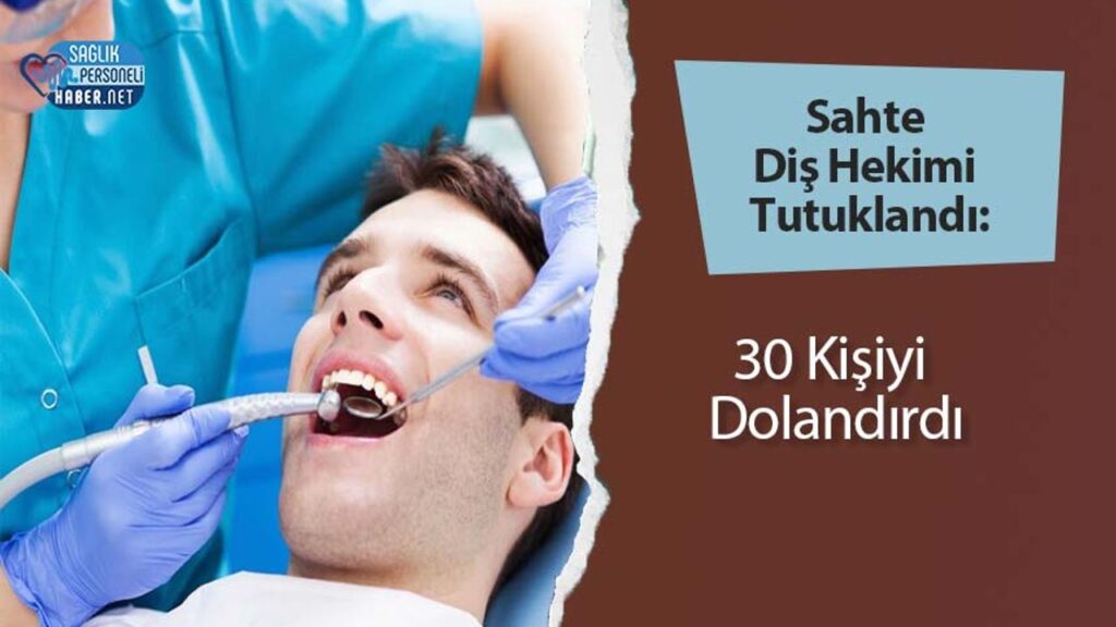 sahte-dis-hekimi-tutuklandi:-30-kisiyi-dolandirdi