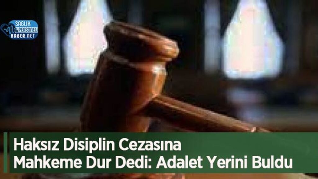 haksiz-disiplin-cezasina-mahkeme-dur-dedi:-adalet-yerini-buldu