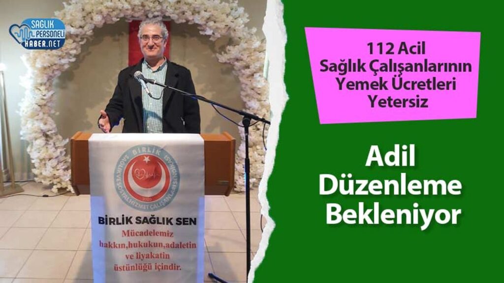 112-acil-saglik-calisanlarinin-yemek-ucretleri-yetersiz:-adil-duzenleme-bekleniyor