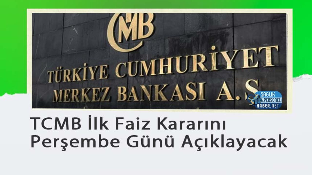 tcmb-ilk-faiz-kararini-persembe-gunu-aciklayacak