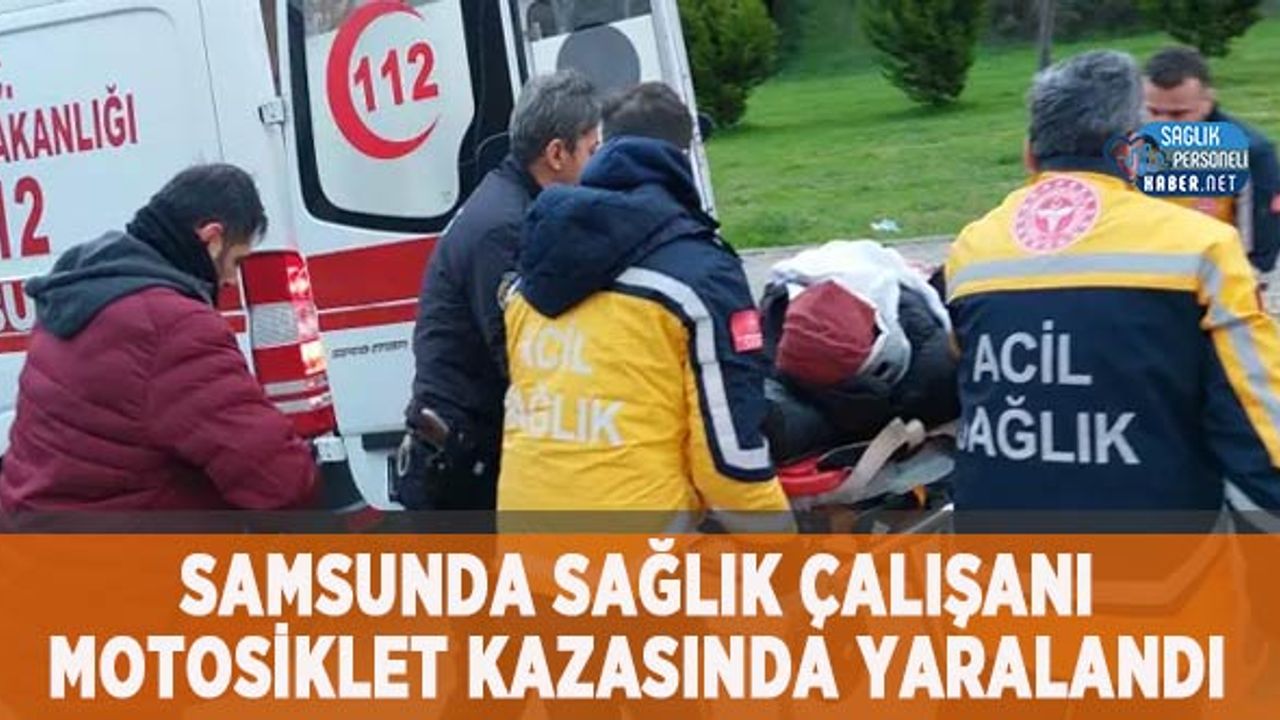 samsun’da-saglik-calisani-motosiklet-kazasinda-yaralandi