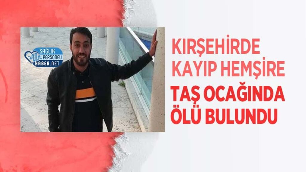 kirsehir’de-kayip-hemsire-tas-ocaginda-olu-bulundu