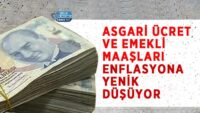 asgari-ucret-ve-emekli-maaslari-enflasyona-yenik-dusuyor