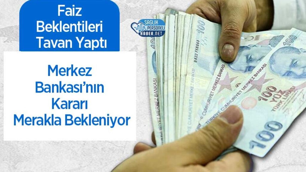 faiz-beklentileri-tavan-yapti:-merkez-bankasi’nin-karari-merakla-bekleniyor