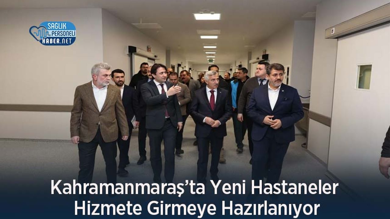 kahramanmaras’ta-yeni-hastaneler-hizmete-girmeye-hazirlaniyor