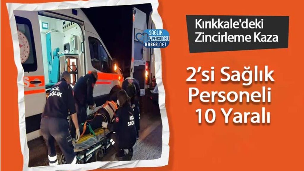 kirikkale’deki-zincirleme-kaza:-2’si-saglik-personeli-10-yarali