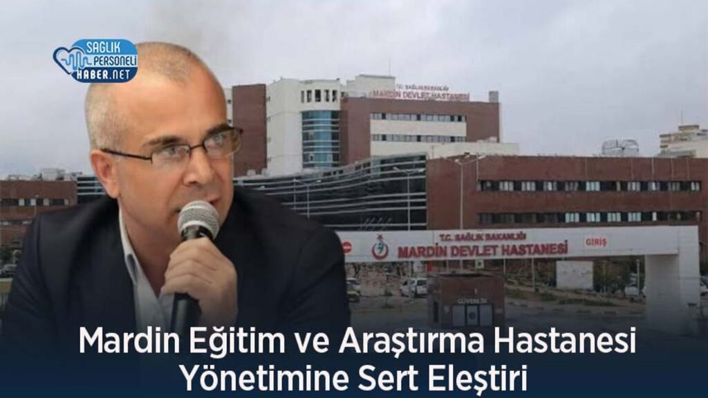 mardin-egitim-ve-arastirma-hastanesi-yonetimine-sert-elestiri