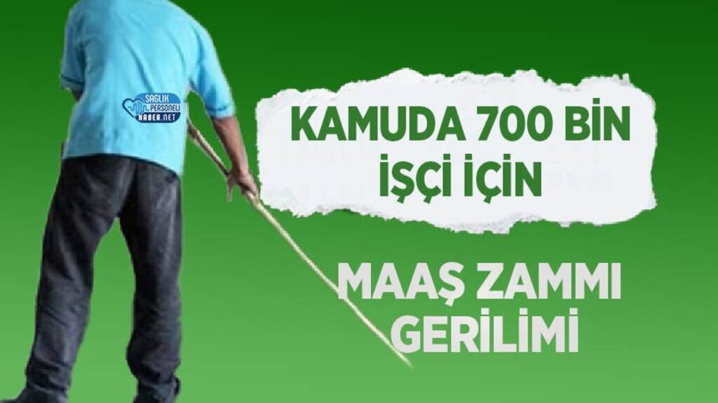 kamuda-700-bin-isci-icin-maas-zammi-gerilimi