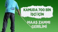 kamuda-700-bin-isci-icin-maas-zammi-gerilimi