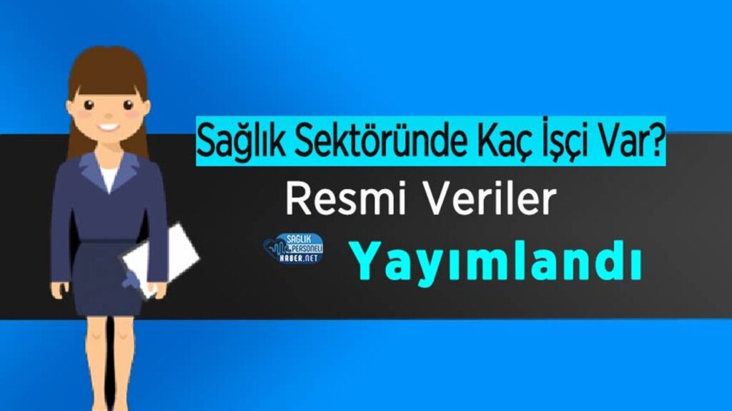 saglik-sektorunde-kac-isci-var?-resmi-veriler-yayimlandi