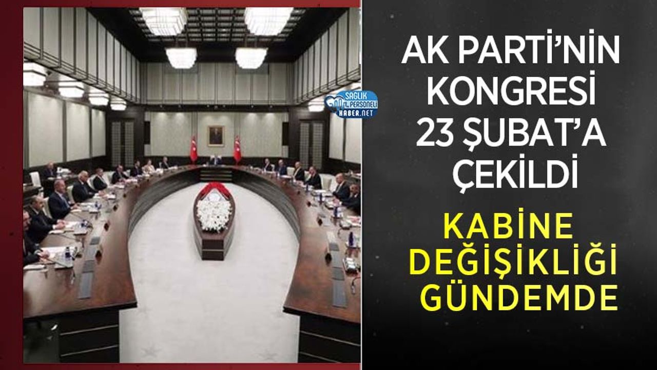 ak-parti’nin-kongresi-23-subat’a-cekildi:-kabine-degisikligi-gundemde