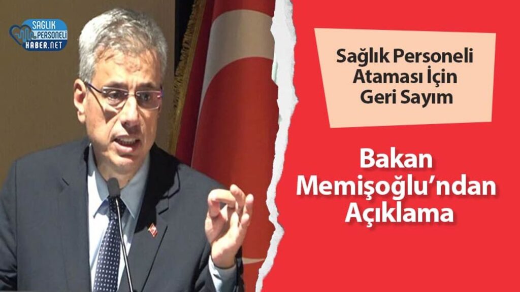 saglik-personeli-atamasi-icin-geri-sayim:-bakan-memisoglu’ndan-aciklama