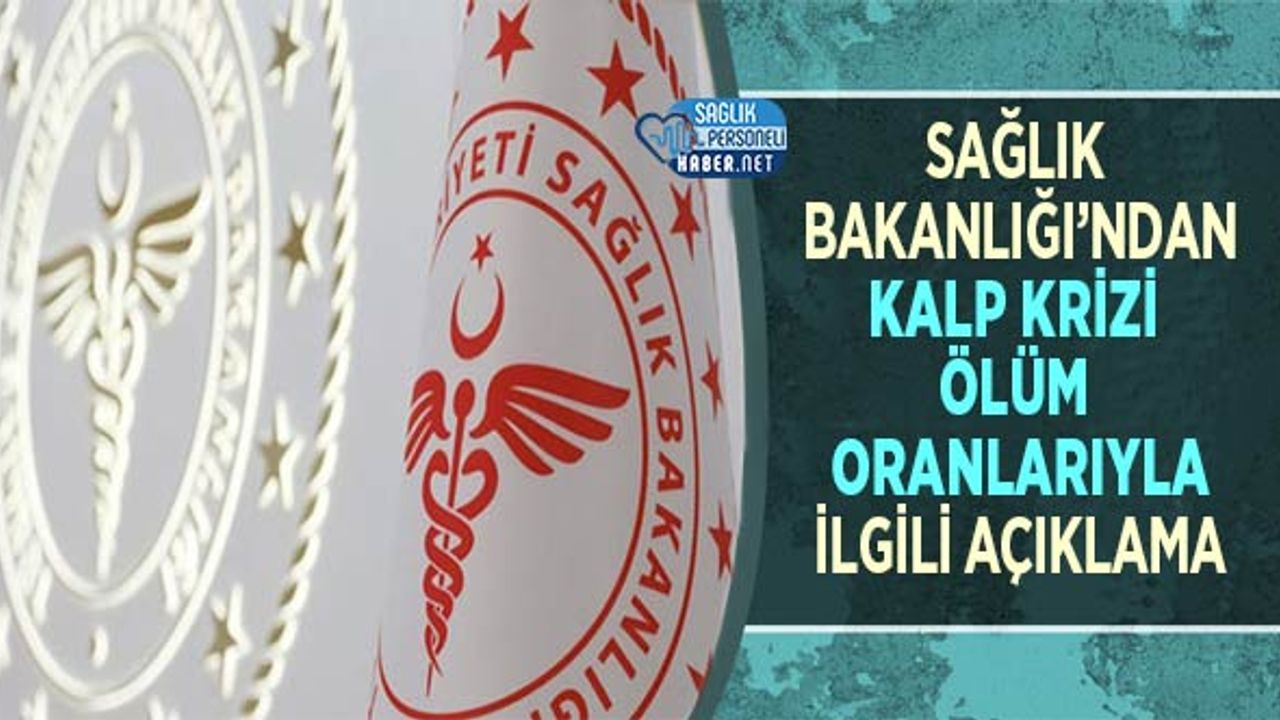 saglik-bakanligi’ndan-kalp-krizi-olum-oranlariyla-ilgili-aciklama