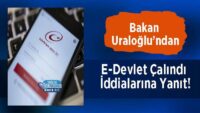 bakan-uraloglu’ndan-e-devlet-calindi-iddialarina-yanit!