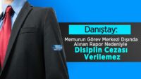 danistay:-memurun-gorev-merkezi-disinda-alinan-rapor-nedeniyle-disiplin-cezasi-verilemez