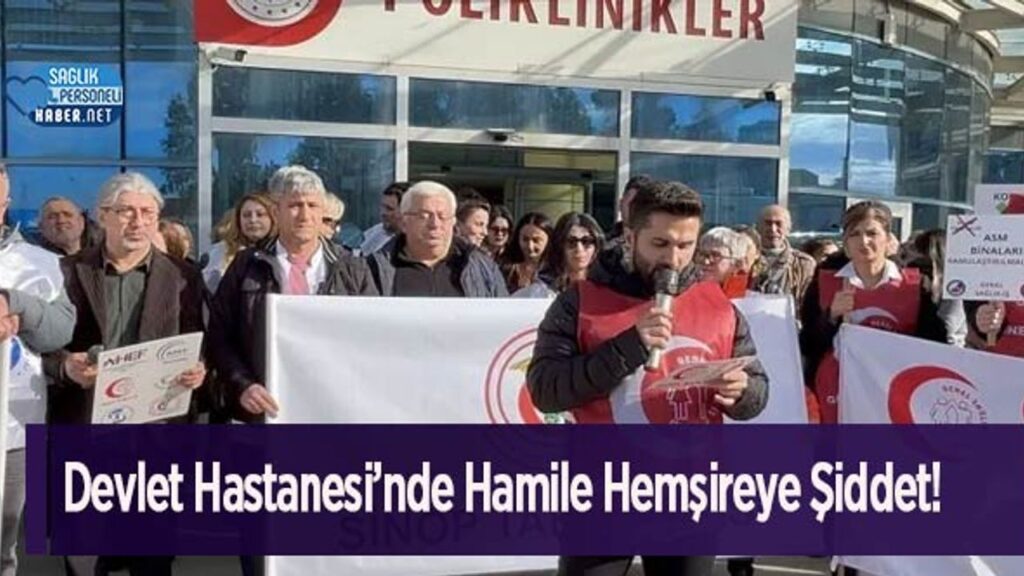 devlet-hastanesi’nde-hamile-hemsireye-siddet!