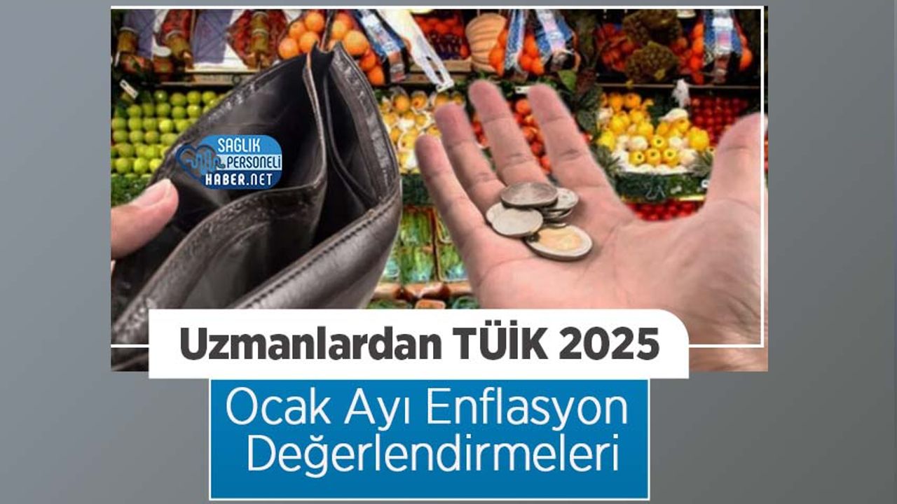 uzmanlardan-tuik-2025-ocak-ayi-enflasyon-degerlendirmeleri