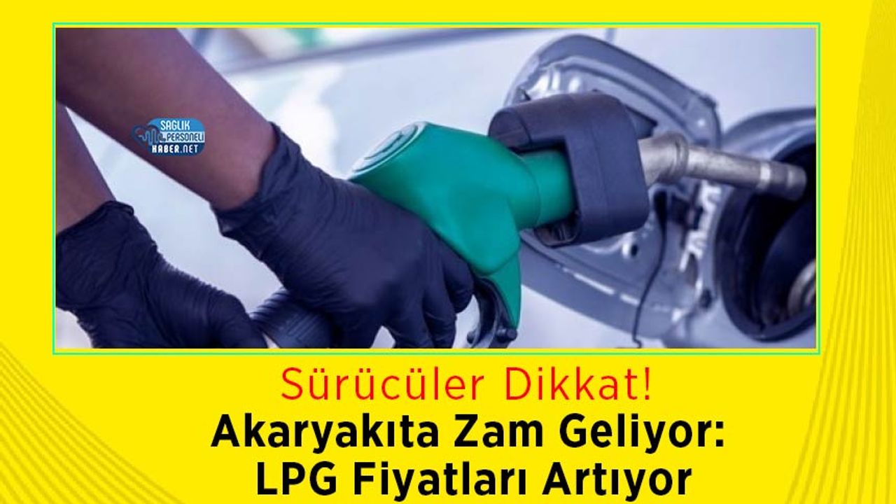 akaryakita-zam-geliyor:-lpg-fiyatlari-artiyor