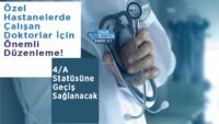 ozel-hastanelerde-calisan-doktorlar-icin-onemli-duzenleme!-4/a-statusune-gecis-saglanacak