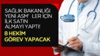 saglik-bakanligi-yeni-asm’ler-icin-ilk-satin-almayi-yapti!-8-hekim-gorev-yapacak