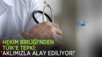 hekim-birligi’nden-tuik’e-tepki:-‘aklimizla-alay-ediliyor!’