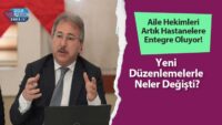 aile-hekimleri-artik-hastanelere-entegre-oluyor!-yeni-duzenlemelerle-neler-degisti?