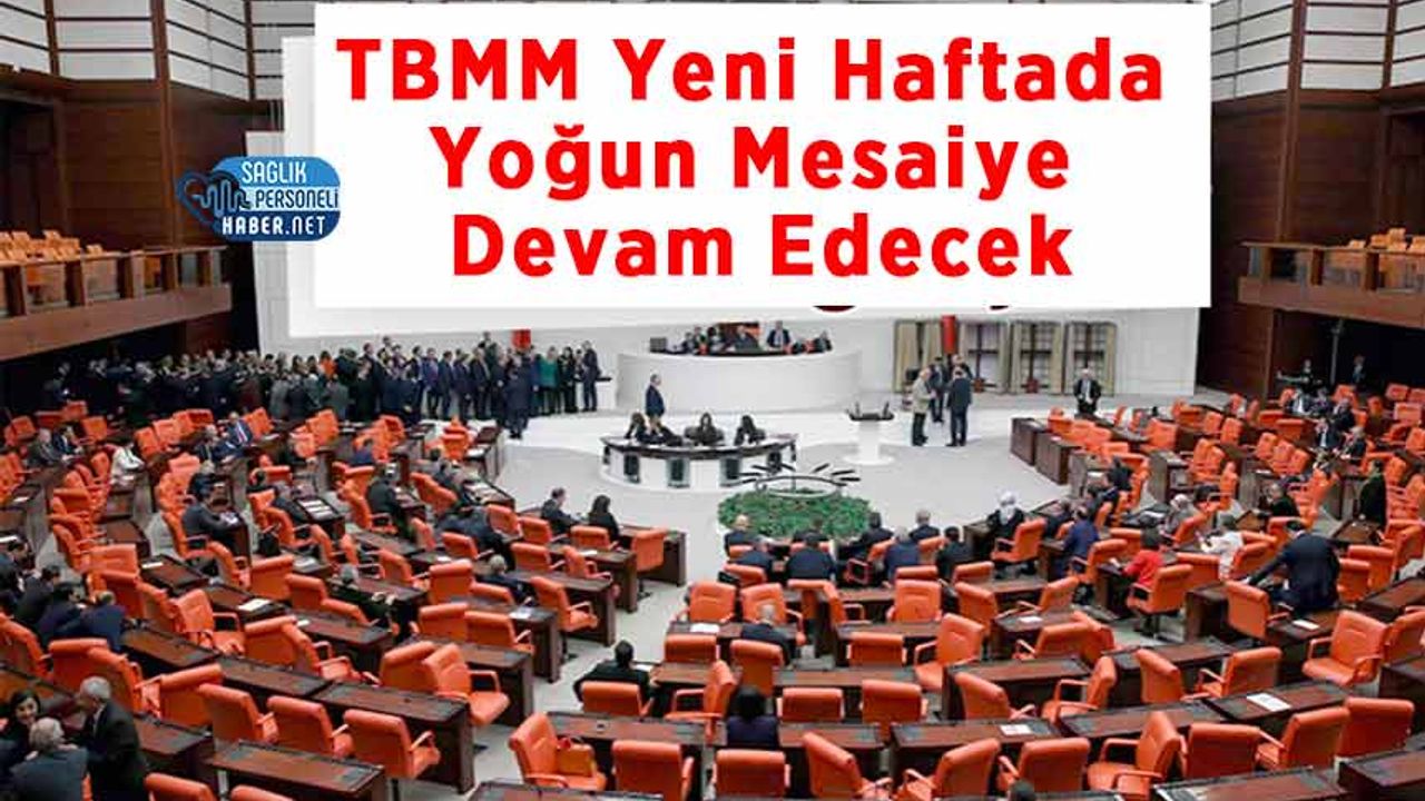 tbmm-yeni-haftada-yogun-mesaiye-devam-edecek