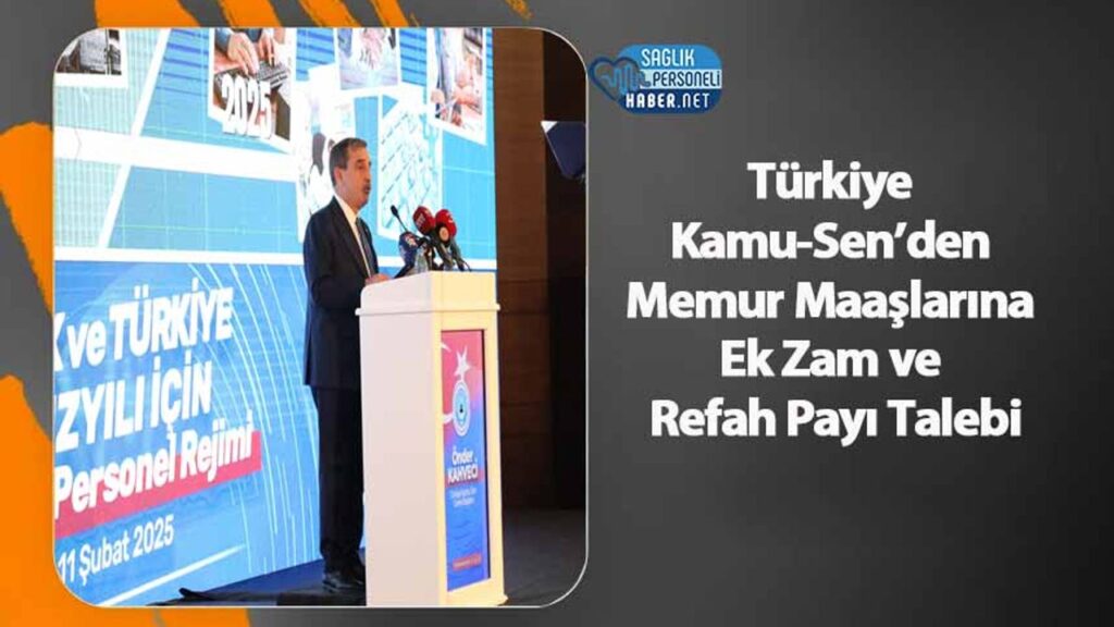 turkiye-kamu-sen’den-memur-maaslarina-ek-zam-ve-refah-payi-talebi