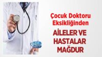 cocuk-doktoru-eksikliginden-aileler-ve-hastalar-magdur