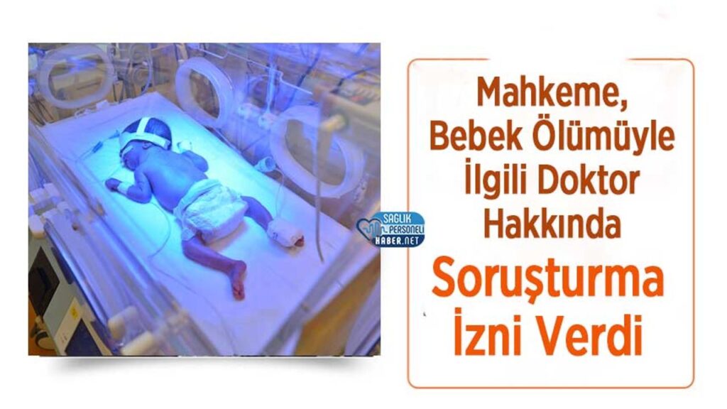 mahkeme,-bebek-olumuyle-ilgili-doktor-hakkinda-sorusturma-izni-verdi