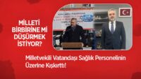 milletvekili-vatandasi-saglik-personelinin-uzerine-kiskirtti!