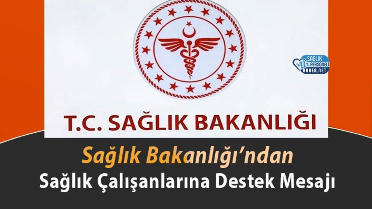 saglik-bakanligi’ndan-saglik-calisanlarina-destek-mesaji