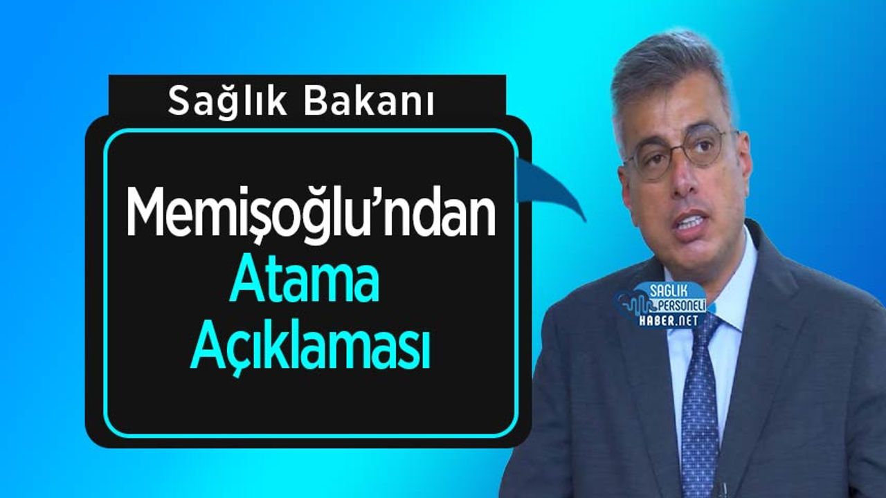 saglik-bakani-memisoglu’ndan-atama-aciklamasi