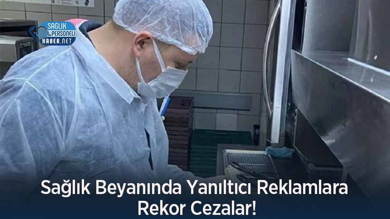 saglik-beyaninda-yaniltici-reklamlara-rekor-cezalar!