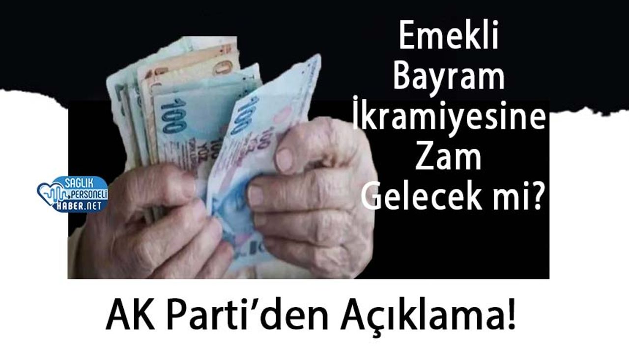 emekli-bayram-ikramiyesine-zam-gelecek-mi?-ak-parti’den-aciklama!