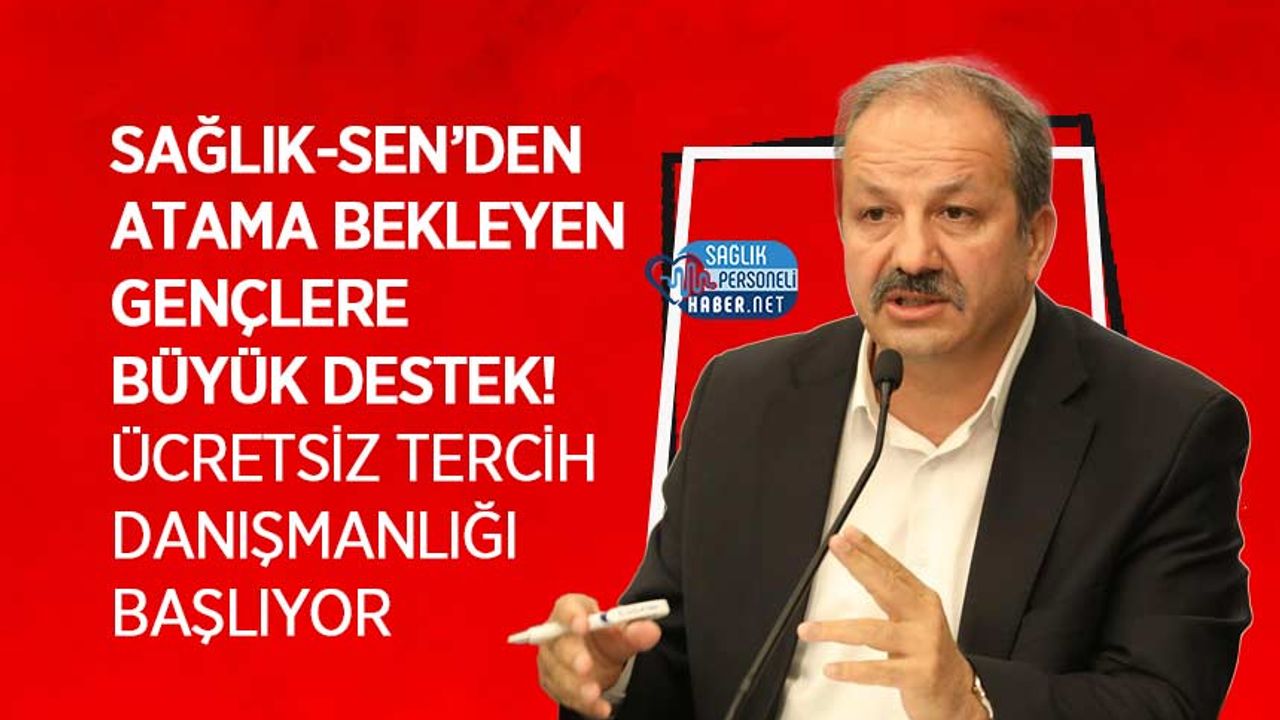 saglik-sen’den-atama-bekleyen-genclere-buyuk-destek!-ucretsiz-tercih-danismanligi-basliyor