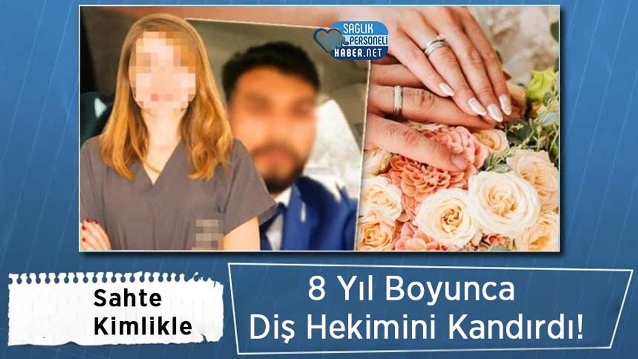 sahte-kimlikle-8-yil-boyunca-dis-hekimini-kandirdi!