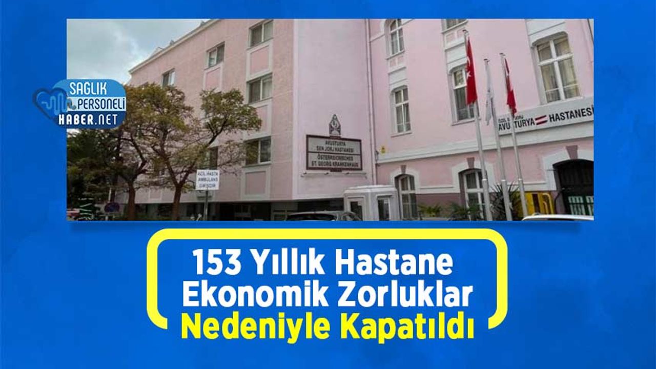 153-yillik-hastane-ekonomik-zorluklar-nedeniyle-kapatildi